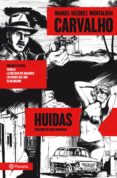 CARVALHO VOL. 4: HUIDAS de VAZQUEZ MONTALBAN, MANUEL 