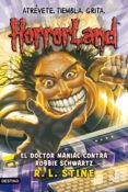 HORRORLAND 5: EL DOCTOR MANIAC CONTRA ROBBIE SCHWARTZ de STINE, R.L. 