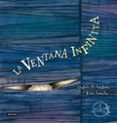 LA VENTANA INFINITA (PREMIO DESTINO INFANTIL APELLES MESTRES) de PI ANDREU, ANDRES 