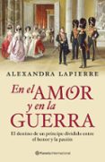 EN EL AMOR Y EN LA GUERRA de LAPIERRE, ALEXANDRA 