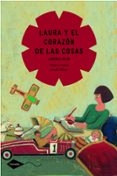 LAURA Y EL CORAZON DE LAS COSAS de SILVA, LORENZO 