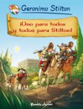 (PE) COMIC STILTON 15. UNO PARA TODOS de STILTON, GERONIMO 