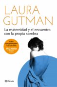 LA MATERNIDAD Y EL ENCUENTRO CON LA PROPIA SOMBRA de GUTMAN, LAURA 