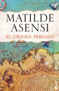 EL ORIGEN PERDIDO de ASENSI, MATILDE 