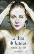 LA CHICA DE JAMAICA di ITURRALDE, JOXEMARI 