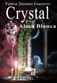 CRYSTAL Y SU ALMA BLANCA di JIMENEZ GUERRERO, VANESA 