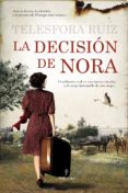 LA DECISION DE NORA de RUIZ, TELESFORA 