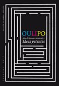 OULIPO: IDEAS POTENTES di VV.AA. 