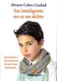 SER INTELIGENTE NO ES UN DELITO di CABO CIUDAD, A. 