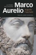 MARCO AURELIO: LA MISERIA DE LA FILOSOFIA de FRASCHETTI, AUGUSTO 