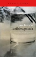LA LTIMA POSADA de KERTESZ, IMRE 