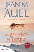 LOS REFUGIOS DE PIEDRA (LOS HIJOS DE LA TIERRA 5) de AUEL, JEAN M. 