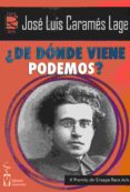 DE DONDE VIENE PODEMOS? di CARAMES LAGE, JOSE LUIS 