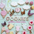 GALLETAS DECORADAS. COOKIES de PORSCHEN, PEGGY 