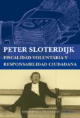 FISCALIDAD VOLUNTARIA Y RESPONSABILIDAD CIUDADANA de SLOTERDIJK, PETER 