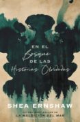 EN EL BOSQUE DE LAS HISTORIAS OLVIDADAS di ERNSHAW, SHEA 