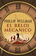 EL RELOJ MECNICO de PULLMAN, PHILIP 