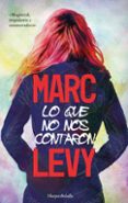 LO QUE NO NOS CONTARON de LEVY, MARC 