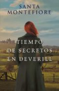 TIEMPO DE SECRETOS EN DEVERILL di MONTEFIORE, SANTA 