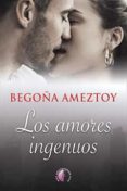 LOS AMORES INGENUOS di AMEZTOY, BEGOA 
