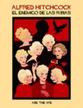 ALFRED HITCHCOCK: EL ENEMIGO DE LAS RUBIAS di MENENDEZ ABE THE APE, ABRAHAM 