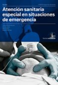ATENCION SANITARIA ESPECIAL EN SITUACIONES DE EMERGENCIA di VV.AA. 