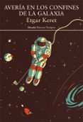 AVERIA EN LOS CONFINES DE LA GALAXIA de KERET, ETGAR 