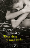 TRES DAS Y UNA VIDA di LEMAITRE, PIERRE 