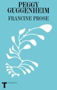 PEGGY GUGGENHEIM de PROSE, FRANCINE 