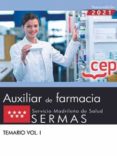 TECNICO/A AUXILIAR DE FARMACIA DEL SERVICIO MADRILEO DE SALUD (SERMAS). TEMARIO VOLUMEN I di VV.AA. 