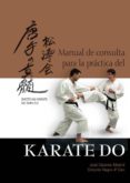 MANUAL DE CONSULTA PARA LA PRACTICA DEL KARATE DO di CACERES MADRID, JOSE 