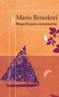 BIOGRAFIA PARA ENCONTRARME de BENEDETTI, MARIO 