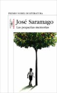 LAS PEQUEAS MEMORIAS de SARAMAGO, JOSE 