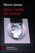 OTRA VUELTA DE TUERCA de JAMES, HENRY 