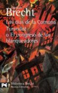 LOS DIAS DE LA COMUNA; TURNADOT O EL CONGRESO DE LOS BLANQUEADORE S de BRECHT, BERTOLT 