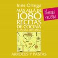 MAS ALLA DE 1080 RECETAS DE COCINA. ARROCES Y PASTAS de ORTEGA, INES 