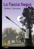 LA FLECHA NEGRA de STEVENSON, ROBERT LOUIS 