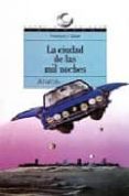 LA CIUDAD DE LAS MIL NOCHES de SATUE FONSECA, FRANCISCO JAVIER 