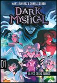 DARK MYSTICAL 1. LA VOZ DE LOS SUEOS di ALVAREZ, MARTHA 
