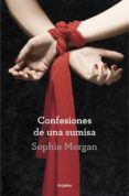 CONFESIONES DE UNA SUMISA de MORGAN, SOPHIE 