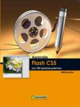 APRENDER FLASH CS5 CON 100 EJERCICIOS PRACTICOS di VV.AA. 