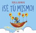 SE TU MISMO! di REYNOLDS, PETER H.