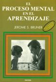 EL PROCESO MENTAL EN EL APRENDIZAJE (2 ED.) de BRUNER, JEROME 
