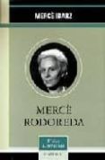 MERCE RODOREDA (VIDAS LITERARIAS) de IBARZ, MERCE 