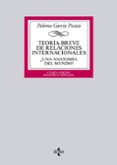 TEORIA BREVE DE RELACIONES INTERNACIONALES (4 ED) de GARCIA PICAZO, PALOMA 