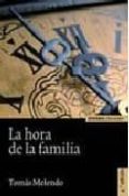 LA HORA DE LA FAMILIA (4 ED) de MELENDO, TOMAS 