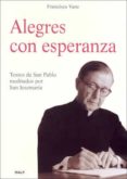 ALEGRES CON ESPERANZA: TEXTOS DE SAN PABLO MEDITADOS POR SAN JOSE MARIA di VARO, FRANCISCO 