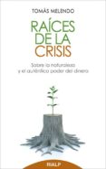 RAICES DE LA CRISIS de MELENDO, TOMAS 