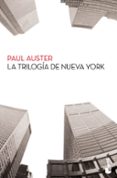 LA TRILOGIA DE NUEVA YORK de AUSTER, PAUL 