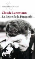 LA LIEBRE DE LA PATAGONIA de LANZMANN, CLAUDE 